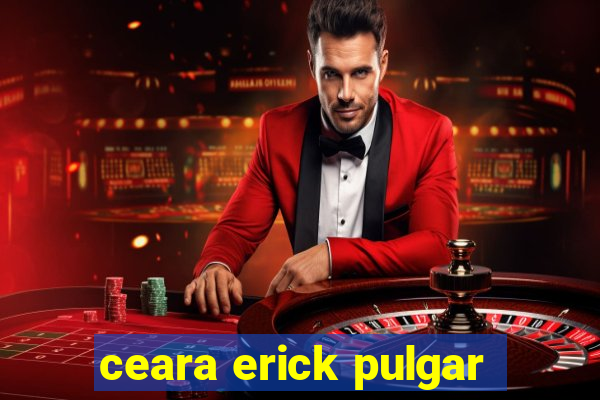 ceara erick pulgar